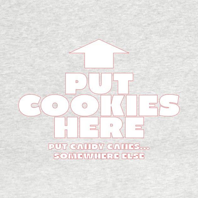 Put Cookies Here by YouAreHere